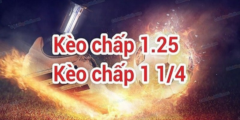 Cách chơi kèo chấp 1.25 cũng không quá khó