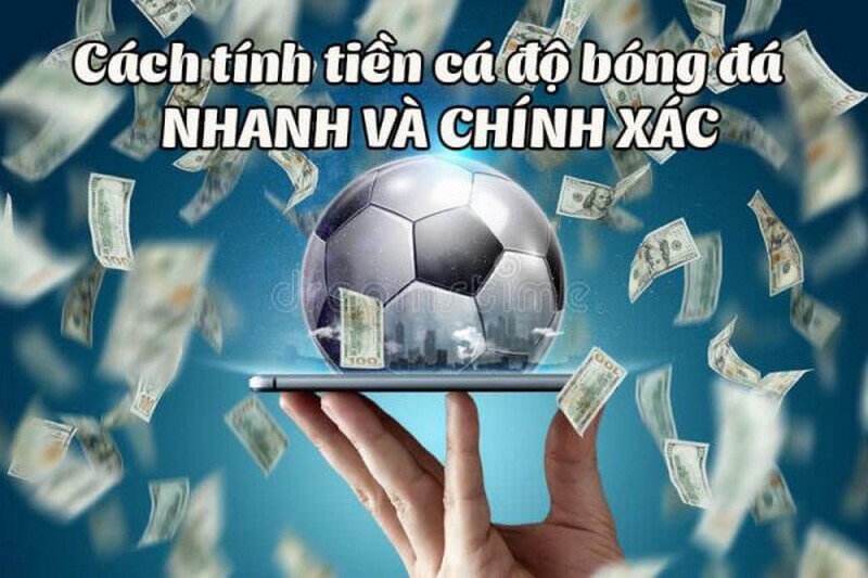 Những lưu ý cần thiết trong cách tính tiền cá độ bóng đá