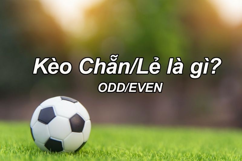 Kèo chẵn được ký hiệu là E - EVEN, kèo lẻ là O - ODD