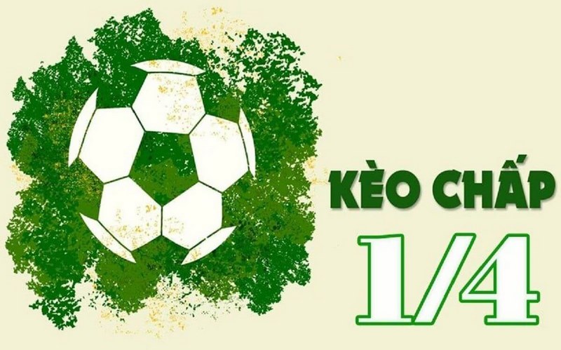 Kèo chấp 1/4 hay còn được gọi cái tên là kèo đồng banh nửa trái