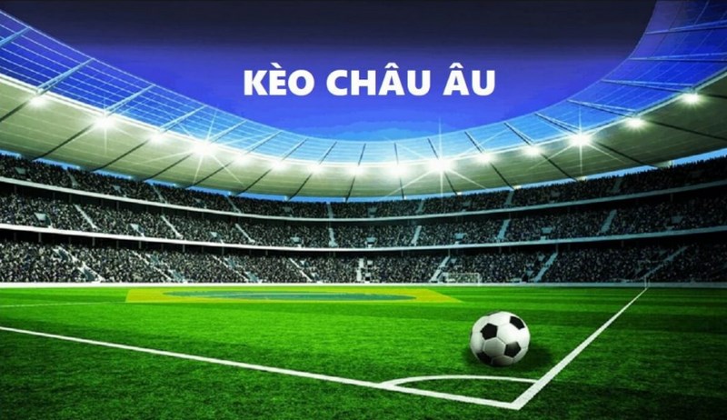 Khái quát sơ bộ về Kèo châu Âu