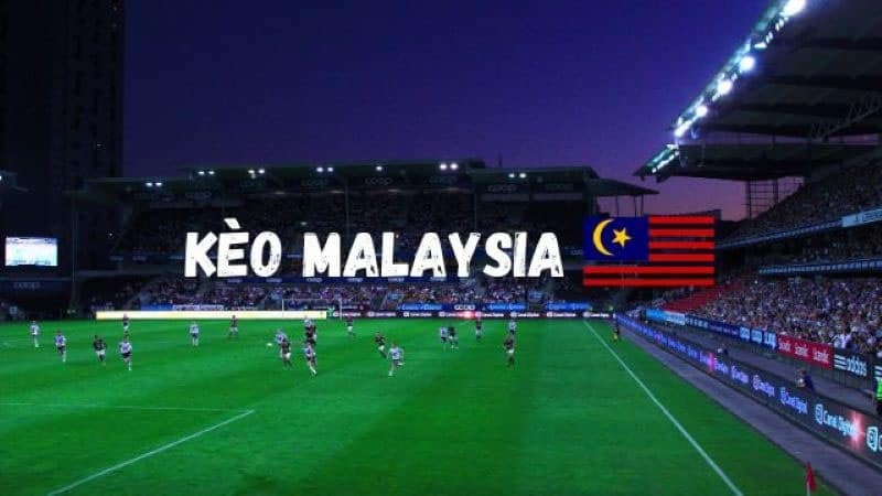 Tỷ lệ kèo Malaysia hiện được rất nhiều cược thủ ưa chuộng